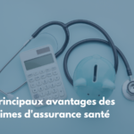 Voici les 5 principaux avantages des régimes d’assurance santé.