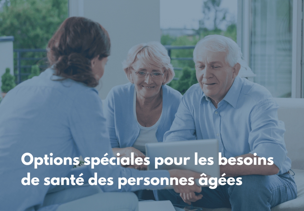 Options spéciales pour les besoins de santé des personnes âgées